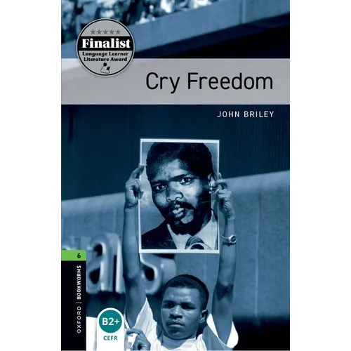Oxford Bookworms Library: Cry Freedom: Level 6: 2,500 Word Vocabulary - Paperback