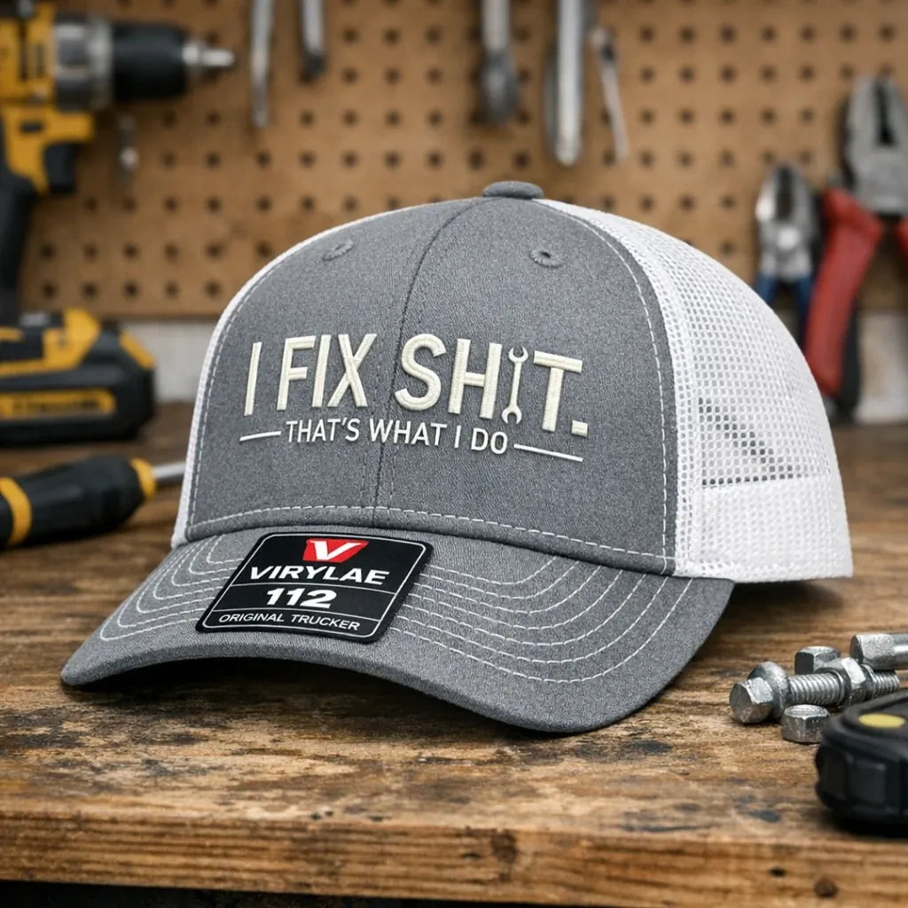 🛠️ I Fix Shit Trucker Hat – Funny Mechanic & Fixer Cap