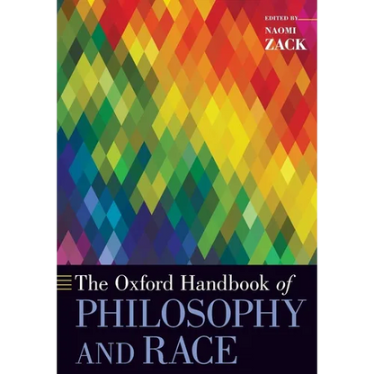 The Oxford Handbook of Philosophy and Race - Paperback