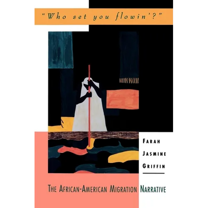 Who Set You Flowin'?: The African-American Migration Narrative - Paperback