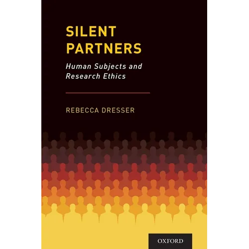 Silent Partners: Human Subjects and Research Ethics - Paperback
