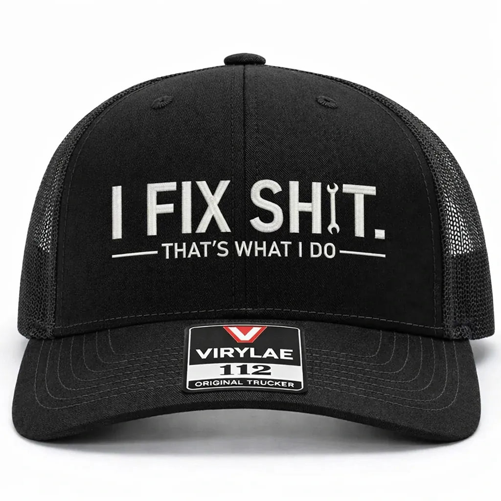 🛠️ I Fix Shit Trucker Hat – Funny Mechanic & Fixer Cap